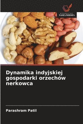 Parashram Patil - Dynamika indyjskiej gospodarki orzechów nerkowca, Häftad