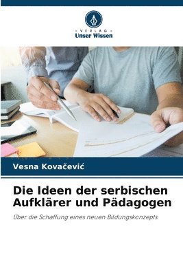 Vesna Kovačevic - Ideen der serbischen Aufklärer und Pädagogen, Häftad. Tillgänglighet: Lägg i varukorg
