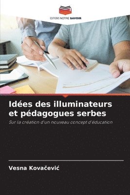 Vesna Kovačevic - Idées des illuminateurs et pédagogues serbes, Häftad. Tillgänglighet: Lägg i varukorg
