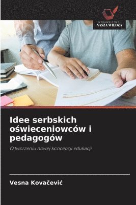 Vesna Kovačevic - Idee serbskich oświeceniowców i pedagogów, Häftad. Tillgänglighet: Lägg i varukorg