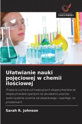 Sarah R Johnson - Ulatwianie nauki pojęciowej w chemii ilościowej, Häftad. Tillgänglighet: Lägg i varukorg