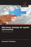 Paraskevi Theofilou - Nierówny dostęp do opieki zdrowotnej, Häftad. Tillgänglighet: Lägg i varukorg