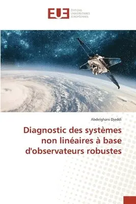 Abdelghani Djeddi - Diagnostic des systèmes non linéaires à base d'observateurs robustes, Häftad. Tillgänglighet: Lägg i varukorg