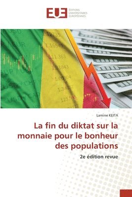 Lamine Keita - fin du diktat sur la monnaie pour le bonheur des populations, Häftad