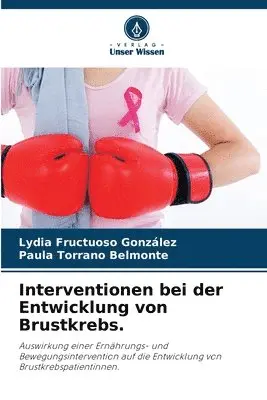 Lydia Fructuoso González, Paula Torrano Belmonte - Interventionen bei der Entwicklung von Brustkrebs., Häftad. Tillgänglighet: Lägg i varukorg