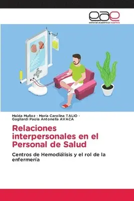 Maida Muñoz, Maria Carolina Talio, Gagliardi Paola Antonella Avaca - Relaciones interpersonales en el Personal de Salud, Häftad. Tillgänglighet: Lägg i varukorg