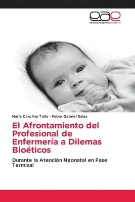 Maria Carolina Talio, Fabio Gabriel Salas - Afrontamiento del Profesional de Enfermería a Dilemas Bioéticos, Häftad. Tillgänglighet: Lägg i varukorg