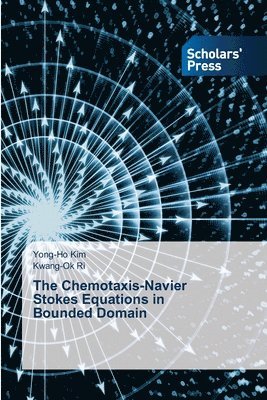 Yong-Ho Kim, Kwang-Ok Ri - Chemotaxis-Navier Stokes Equations in Bounded Domain, Häftad