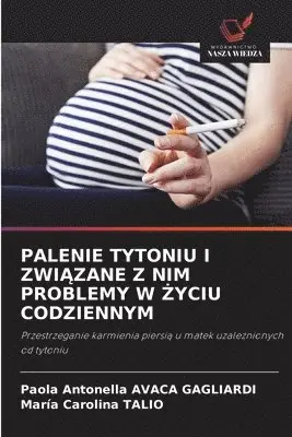 Paola Antonella Avaca Gagliardi, Maria Carolina Talio - Palenie Tytoniu I ZwiĄzane Z Nim Problemy W Życiu Codziennym, Häftad. Tillgänglighet: Lägg i varukorg