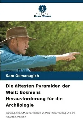 Sam Osmanagich - ältesten Pyramiden der Welt, Häftad. Tillgänglighet: Lägg i varukorg