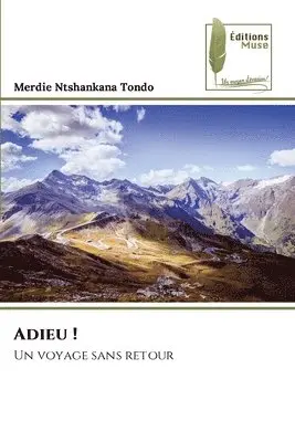 Merdie Ntshankana Tondo - Adieu !, Häftad. Tillgänglighet: Lägg i varukorg