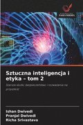 Sztuczna inteligencja i etyka - tom 2