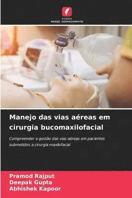 Pramod Rajput, Deepak Gupta, Abhishek Kapoor - Manejo das vias aéreas em cirurgia bucomaxilofacial, Häftad. Tillgänglighet: Lägg i varukorg