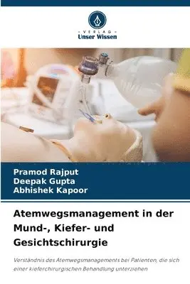 Pramod Rajput, Deepak Gupta, Abhishek Kapoor - Atemwegsmanagement in der Mund-, Kiefer- und Gesichtschirurgie, Häftad. Tillgänglighet: Lägg i varukorg