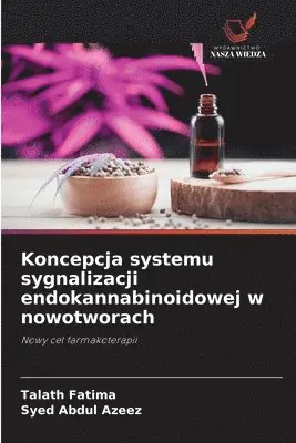 Talath Fatima, Syed Abdul Azeez - Koncepcja systemu sygnalizacji endokannabinoidowej w nowotworach, Häftad. Tillgänglighet: Lägg i varukorg