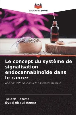 Talath Fatima, Syed Abdul Azeez - concept du système de signalisation endocannabinoïde dans le cancer, Häftad. Tillgänglighet: Lägg i varukorg