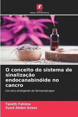 Talath Fatima, Syed Abdul Azeez - O conceito do sistema de sinalização endocanabinóide no cancro, Häftad. Tillgänglighet: Lägg i varukorg