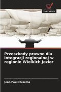Przeszkody prawne dla integracji regionalnej w regionie Wielkich Jezior