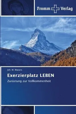 Joh W Matutis - Exerzierplatz LEBEN, Häftad. Tillgänglighet: Lägg i varukorg