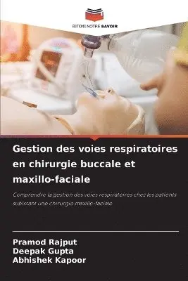 Pramod Rajput, Deepak Gupta, Abhishek Kapoor - Gestion des voies respiratoires en chirurgie buccale et maxillo-faciale, Häftad. Tillgänglighet: Lägg i varukorg