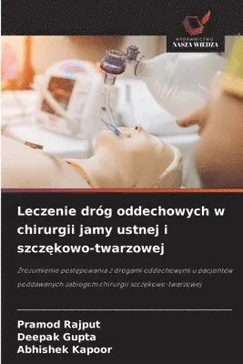 Pramod Rajput, Deepak Gupta, Abhishek Kapoor - Leczenie dróg oddechowych w chirurgii jamy ustnej i szczękowo-twarzowej, Häftad. Tillgänglighet: Lägg i varukorg