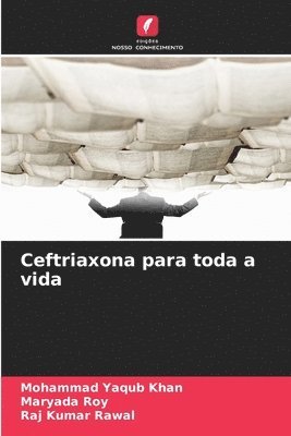 Mohammad Yaqub Khan, Maryada Roy, Raj Kumar Rawal - Ceftriaxona para toda a vida, Häftad
