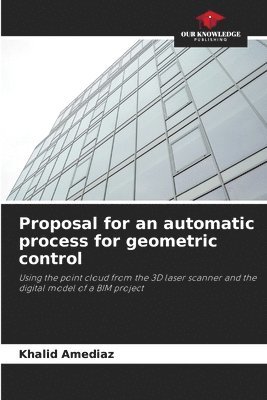 Khalid Amediaz - Proposal for an automatic process for geometric control, Häftad. Tillgänglighet: Lägg i varukorg