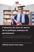 L'absence de mise en oeuvre de la politique publique de permanence