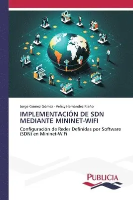 Jorge Gómez Gómez, Velssy Hernández Riaño - Implementación de Sdn Mediante Mininet-Wifi, Häftad. Tillgänglighet: Lägg i varukorg