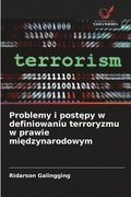 Problemy i post?py w definiowaniu terroryzmu w prawie mi?dzynarodowym