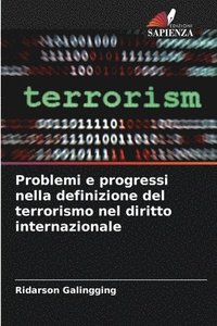 Problemi e progressi nella definizione del terrorismo nel diritto internazionale
