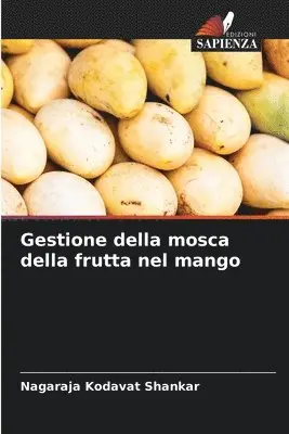 Nagaraja Kodavat Shankar - Gestione della mosca della frutta nel mango, Häftad. Tillgänglighet: Lägg i varukorg