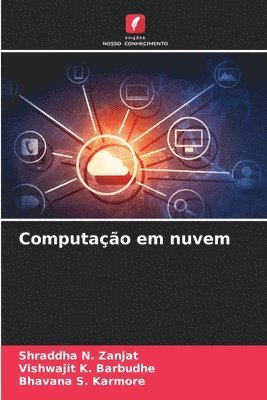Shraddha N Zanjat, Vishwajit K Barbudhe, Bhavana S Karmore - Computação em nuvem, Häftad