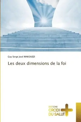 Guy Serge José Makouezi - Les deux dimensions de la foi, Häftad. Tillgänglighet: Lägg i varukorg