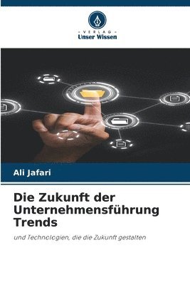Ali Jafari - Zukunft der Unternehmensführung Trends, Häftad. Tillgänglighet: Lägg i varukorg