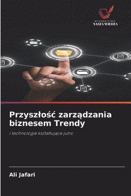 Ali Jafari - Przyszlośc zarządzania biznesem Trendy, Häftad. Tillgänglighet: Lägg i varukorg