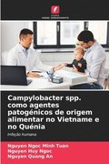 Campylobacter spp. como agentes patogénicos de origem alimentar no Vietname e no Quénia