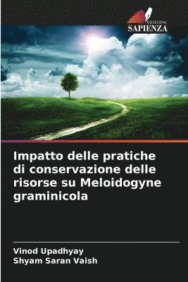 Vinod Upadhyay, Shyam Saran Vaish - Impatto delle pratiche di conservazione delle risorse su Meloidogyne graminicola, Häftad. Tillgänglighet: Lägg i varukorg