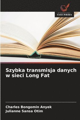 Charles Bongomin Anyek, Julianne Sansa Otim - Szybka transmisja danych w sieci Long Fat, Häftad