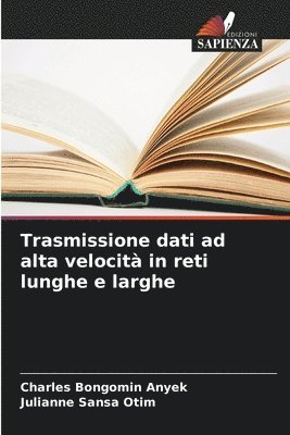 Charles Bongomin Anyek, Julianne Sansa Otim - Trasmissione dati ad alta velocità in reti lunghe e larghe, Häftad