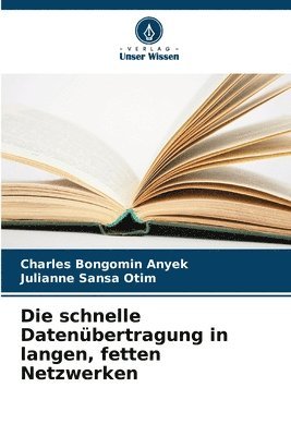 Charles Bongomin Anyek, Julianne Sansa Otim - schnelle Datenübertragung in langen, fetten Netzwerken, Häftad