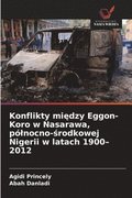 Konflikty mi?dzy Eggon-Koro w Nasarawa, p�lnocno-?rodkowej Nigerii w latach 1900-2012