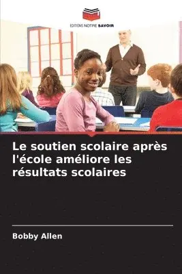 Bobby Allen - soutien scolaire après l'école améliore les résultats scolaires, Häftad. Tillgänglighet: Lägg i varukorg