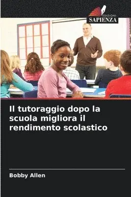 Bobby Allen - tutoraggio dopo la scuola migliora il rendimento scolastico, Häftad. Tillgänglighet: Lägg i varukorg