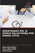 Odgrywanie R�l W Opiece Paliatywnej Pod Koniec ?ycia