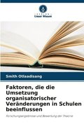 Faktoren, die die Umsetzung organisatorischer Ver�nderungen in Schulen beeinflussen