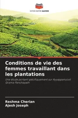 Reshma Cherian, Ajesh Joseph - Conditions de vie des femmes travaillant dans les plantations, Häftad. Tillgänglighet: Lägg i varukorg