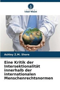 Eine Kritik der Intersektionalit�t innerhalb der internationalen Menschenrechtsnormen