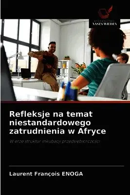 Laurent François Enoga - Refleksje na temat niestandardowego zatrudnienia w Afryce, Häftad. Tillgänglighet: Lägg i varukorg