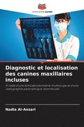 Diagnostic et localisation des canines maxillaires incluses